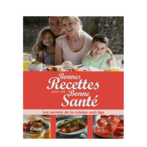 Bonnes Recettes pour une Bonne Santé Les Secrets de la Cuisine Anti-Âge