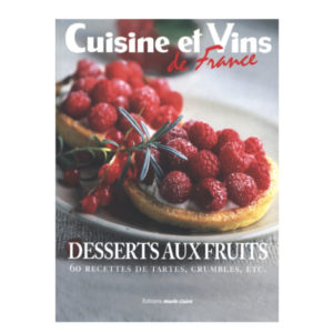 Desserts Aux Fruits 60 Recettes de Tartes, Grumbles etc… Éditions Marie Claire