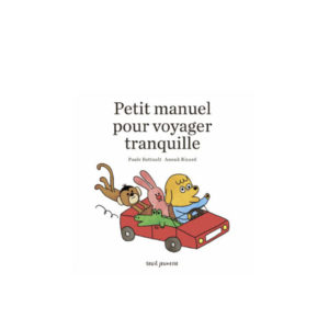 Petit Manuel Pour Voyager Tranquille Seuil Jeunesse