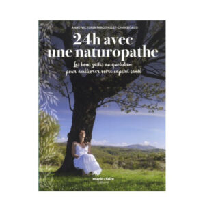 24h Avec Une Naturopathe Marie Claire