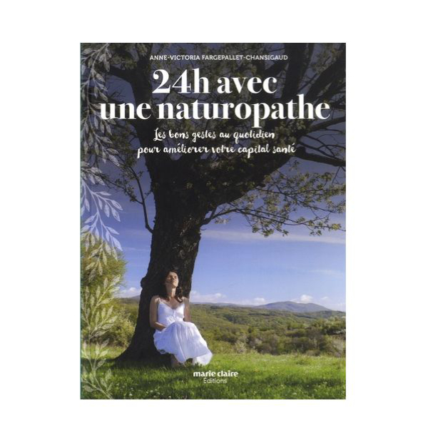 24h Avec Une Naturopathe Marie Claire