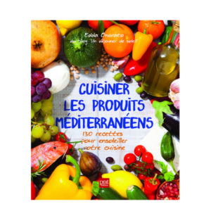 Cuisiner Les Produits Méditerranéens Prat Editions Cuisiner Les Produits Méditerranéens Prat Editions